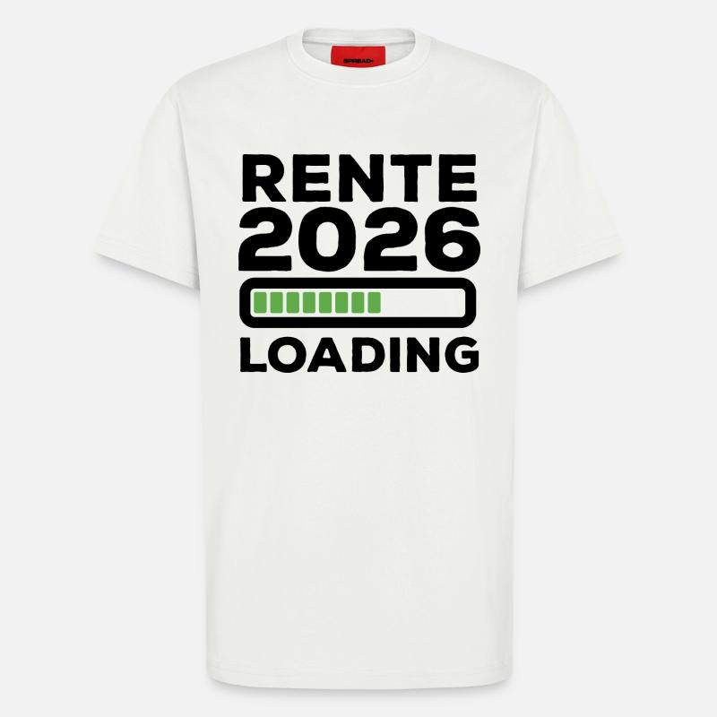 Rente 2026 loading - Ruhestand - Pension - T-Shirt - made by SPREAD - OFF WHITE