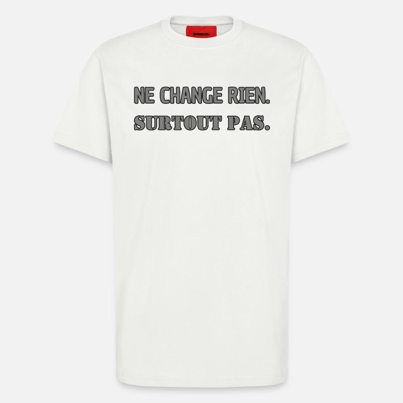 Ändert nichts. Auf keinen Fall. - T-Shirt - made by SPREAD - OFF WHITE