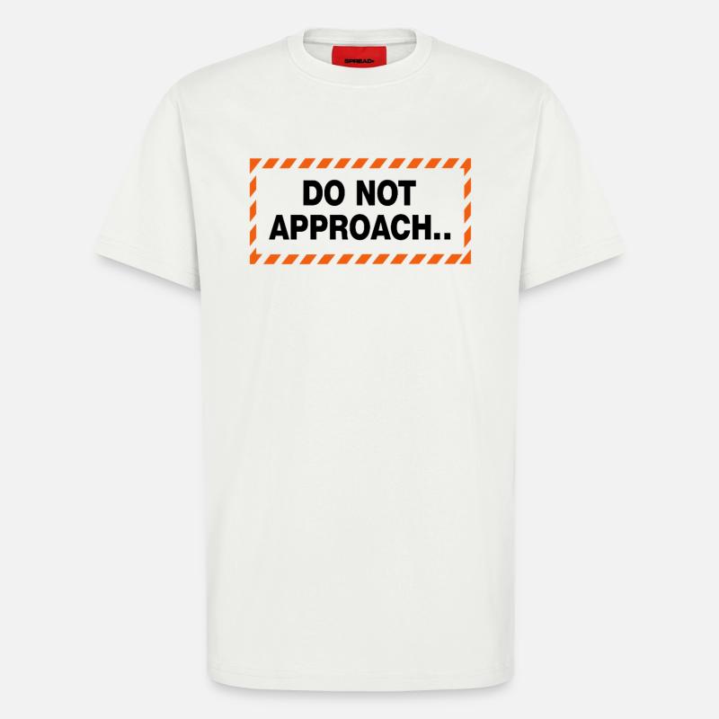 Do Not Approach Warnung Abstand Statement - T-Shirt - made by SPREAD - OFF WHITE