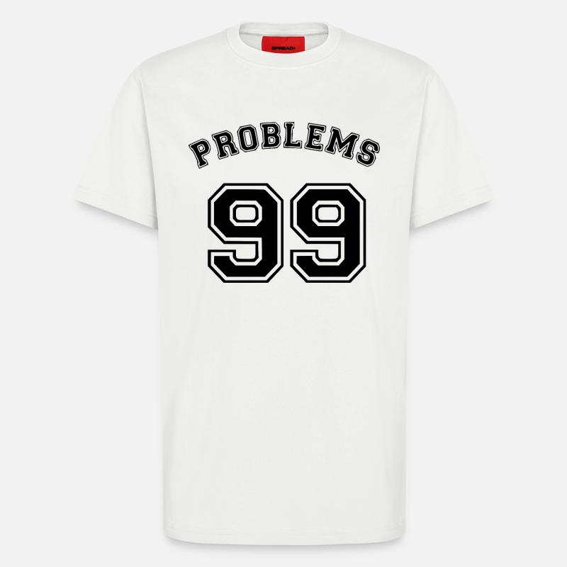 99 Problems - T-Shirt - made by SPREAD - OFF WHITE
