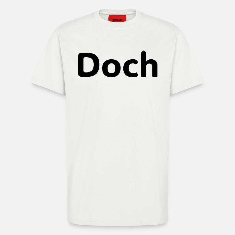 Doch – Deutscher Statement Spruch - T-Shirt - made by SPREAD - OFF WHITE
