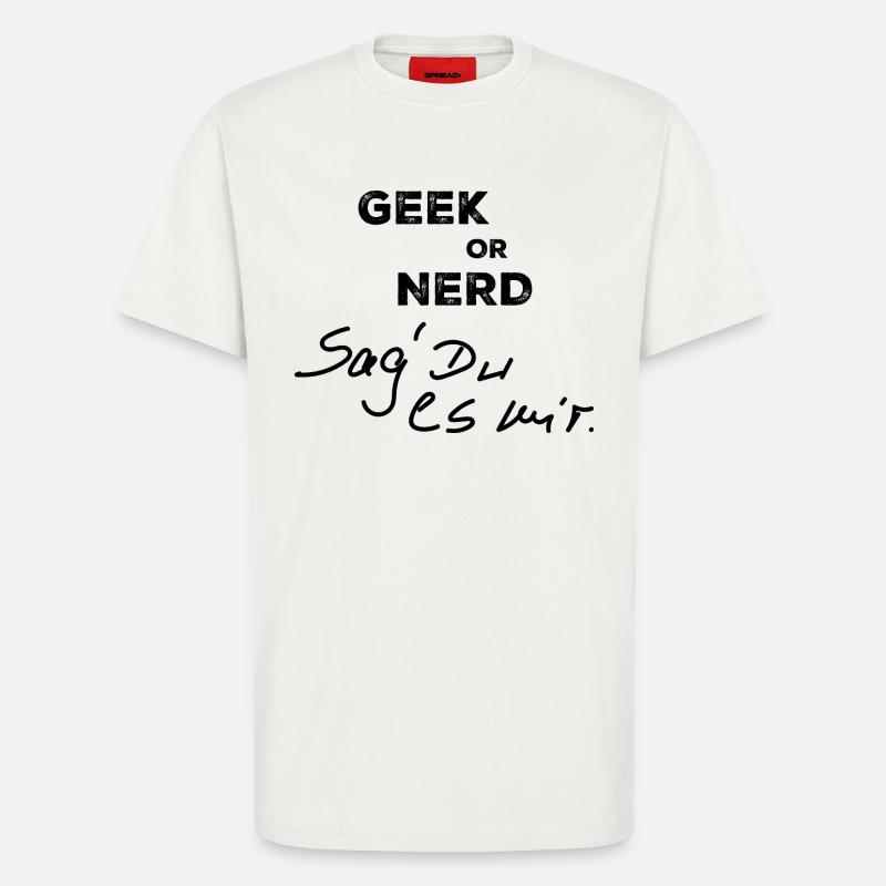 Geek oder Nerd - T-Shirt - made by SPREAD - OFF WHITE