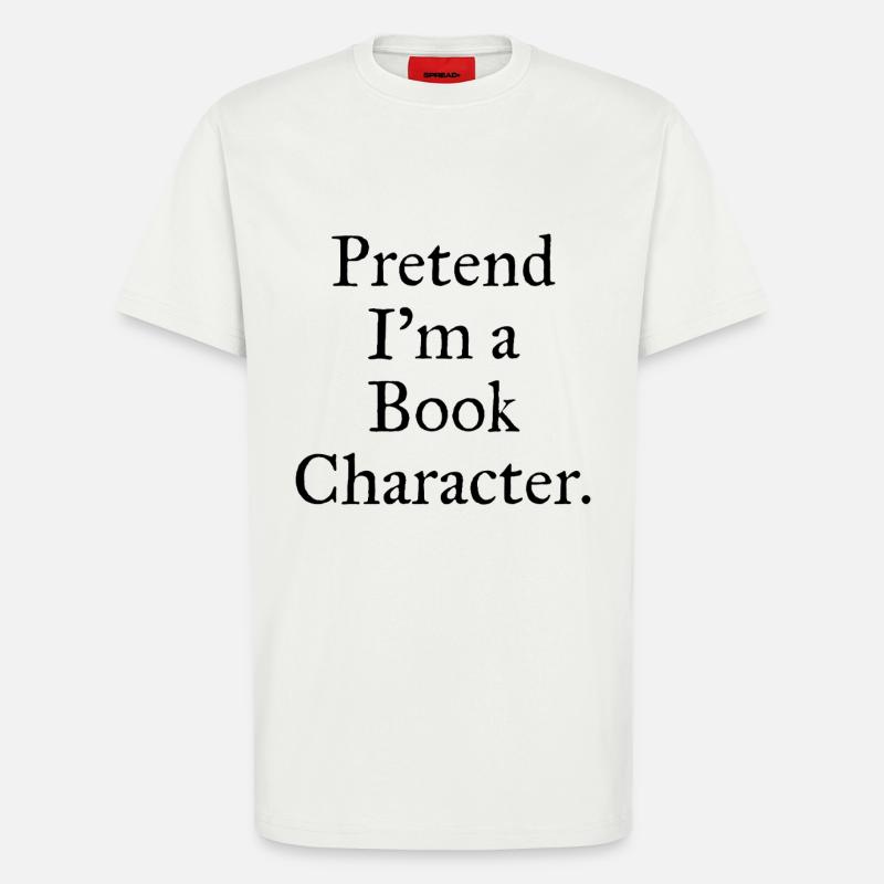 Pretend I'm A Book Character Funny Reading - T-Shirt - made by SPREAD - OFF WHITE