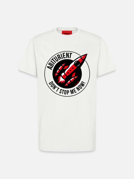 High School Graduate – Don't Stop Me Now! (Abitur / POS 3C) - T-Shirt - made by SPREAD - OFF WHITE