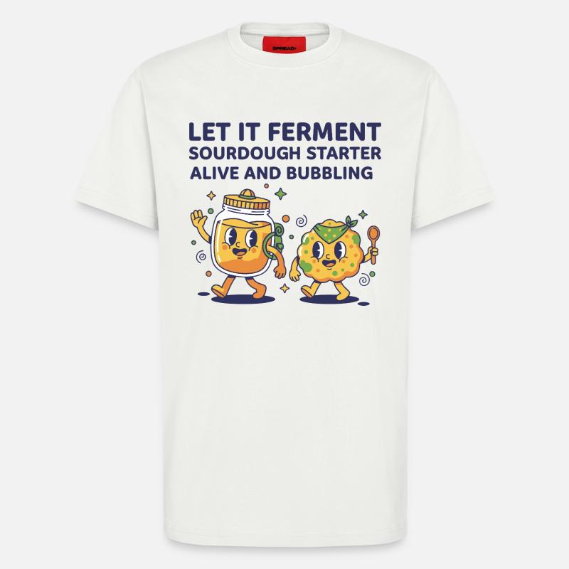 Sourdough Let It Ferment Starter Alive - T-Shirt - made by SPREAD - OFF WHITE