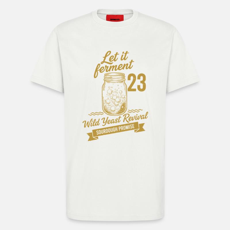 Sourdough Bread Baking Let It Ferment - T-Shirt - made by SPREAD - OFF WHITE