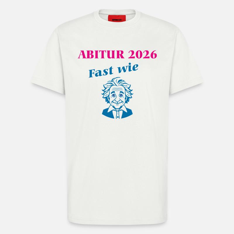 Abitur 2026 - Fast wie Einstein - T-Shirt - made by SPREAD - OFF WHITE