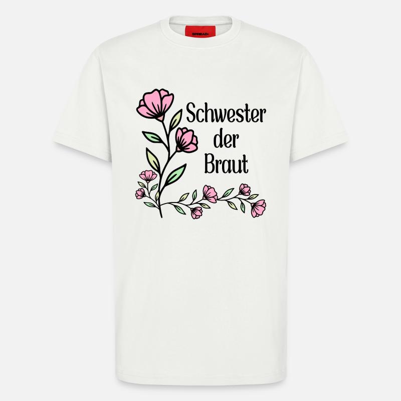 Schwester der Braut - T-Shirt - made by SPREAD - OFF WHITE