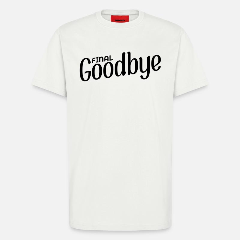 Final Goodbye - T-Shirt - made by SPREAD - OFF WHITE