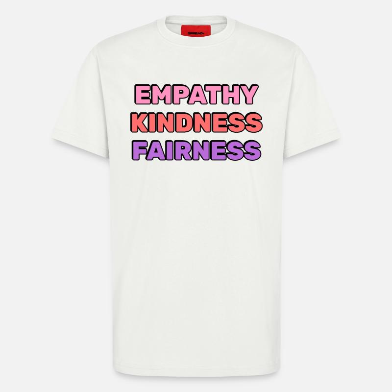 Empathie, Freundlichkeit, Fairness, - T-Shirt - made by SPREAD - OFF WHITE