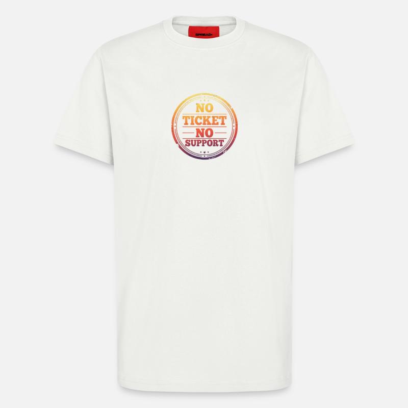 No Ticket No Support - T-Shirt - made by SPREAD - OFF WHITE