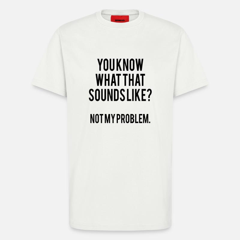 Sarkasmus Sprueche - T-Shirt - made by SPREAD - OFF WHITE