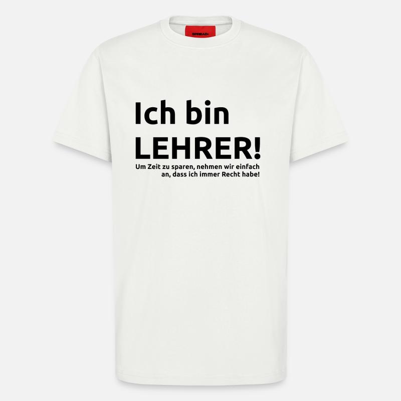 Lehrer Spruch Geschenk Geschenkidee - T-Shirt - made by SPREAD - OFF WHITE