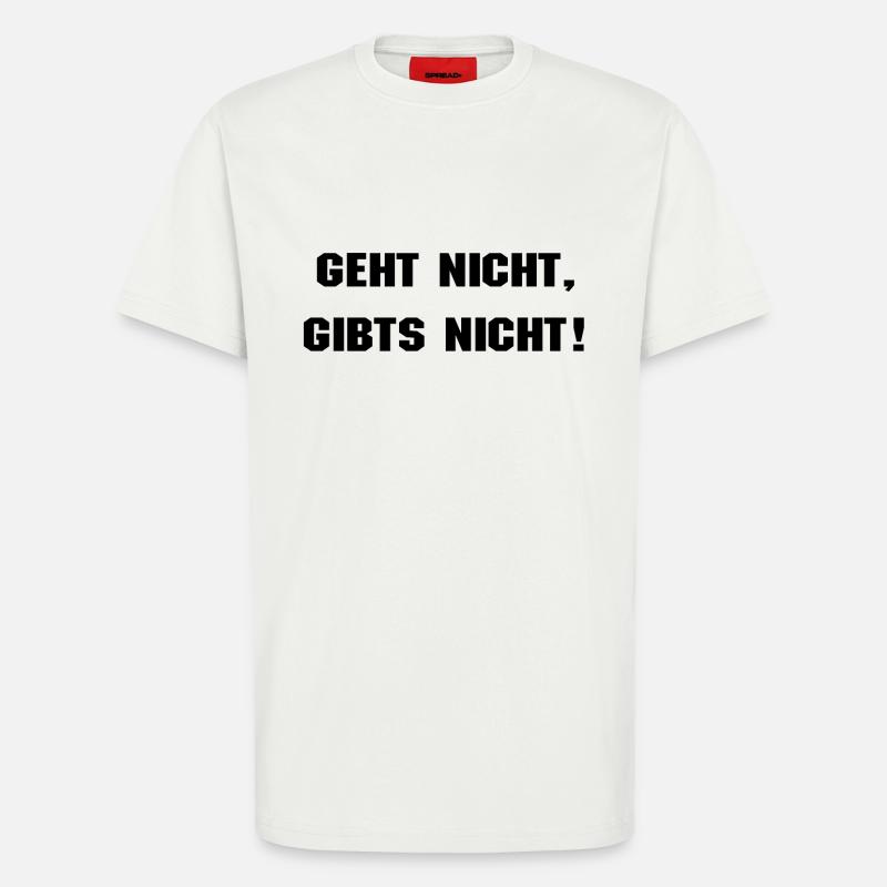 Geht nicht, gibt's nicht! - T-Shirt - made by SPREAD - OFF WHITE