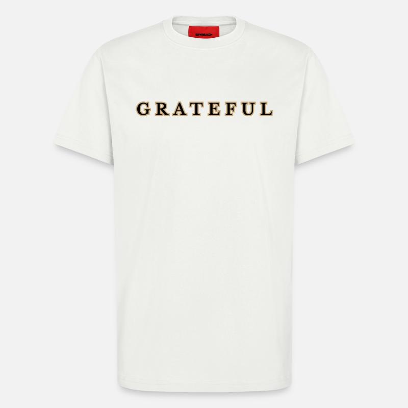 Grateful botschaft in urban stil  - T-Shirt - made by SPREAD - OFF WHITE