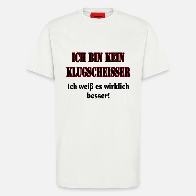 Ich bin kein Klugscheisser - T-Shirt - made by SPREAD - OFF WHITE