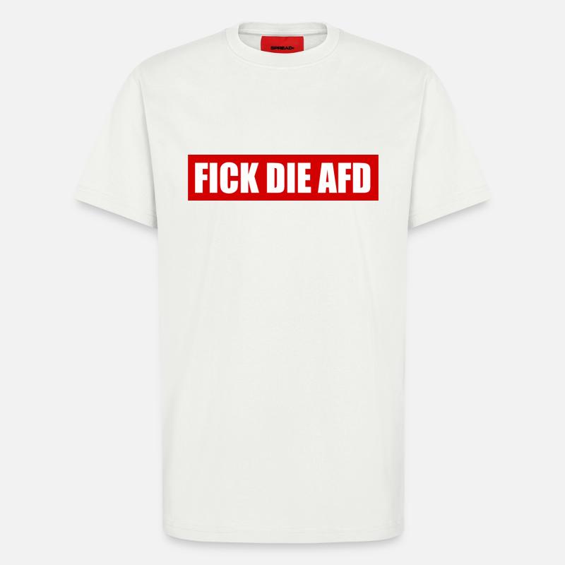 Fick die afd - T-Shirt - made by SPREAD - OFF WHITE