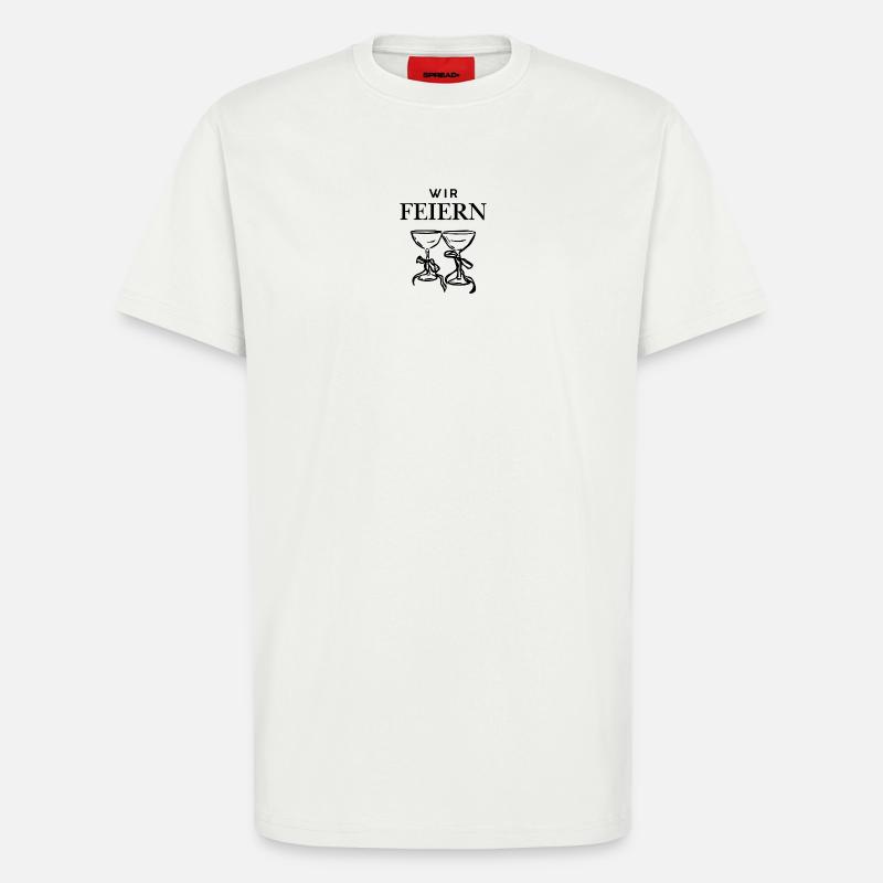 Wir feiern - T-Shirt - made by SPREAD - OFF WHITE