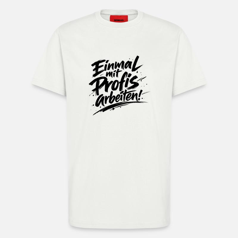 Einmal mit Profis arbeiten Katastrophe Facepalm - T-Shirt - made by SPREAD - OFF WHITE
