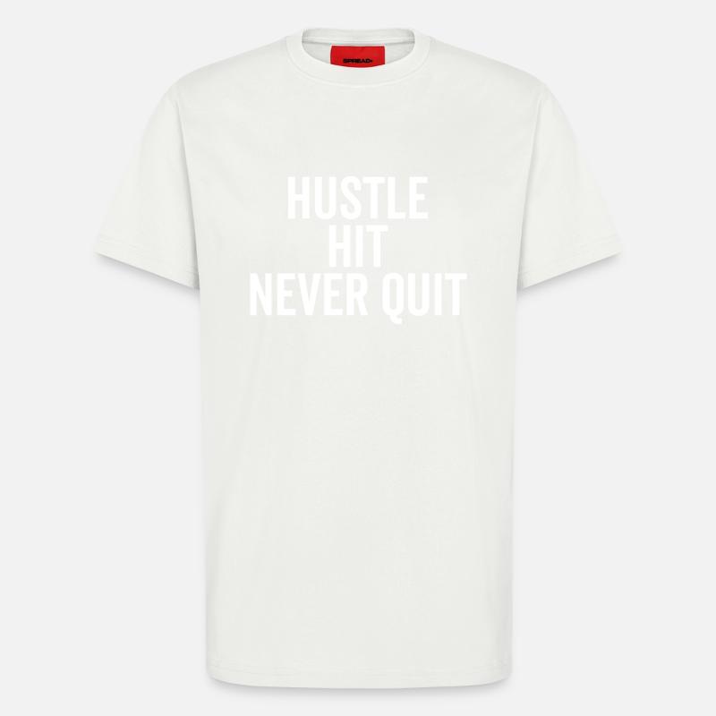 Hustle Hit Never Quit - T-Shirt - made by SPREAD - OFF WHITE
