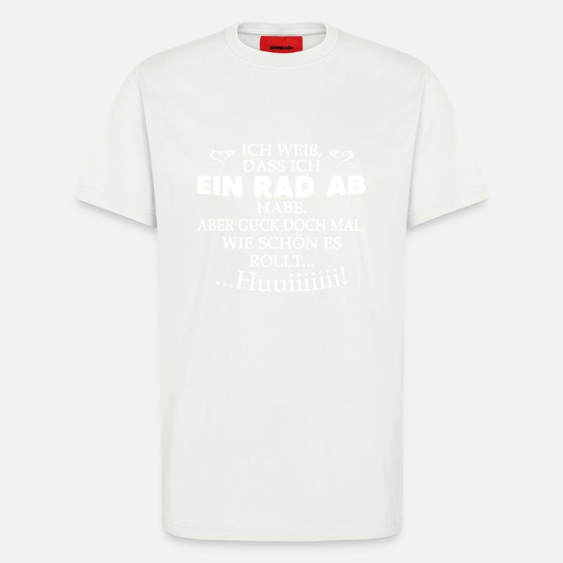 Ein Rad ab! - T-Shirt - made by SPREAD - OFF WHITE
