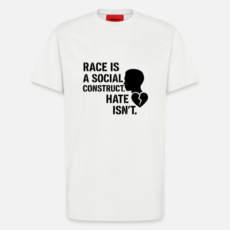 Hate is no social construct - T-Shirt - made by SPREAD - OFF WHITE