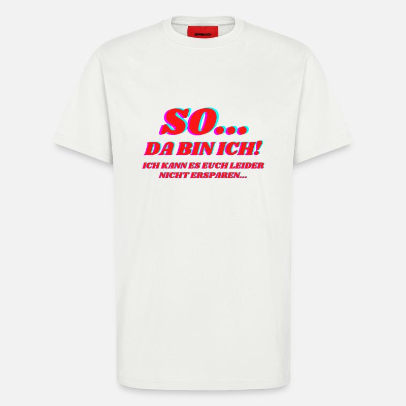 So Da Bin Ich - T-Shirt - made by SPREAD - OFF WHITE