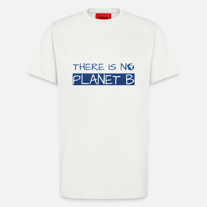 there is no planet b - T-Shirt - made by SPREAD - OFF WHITE