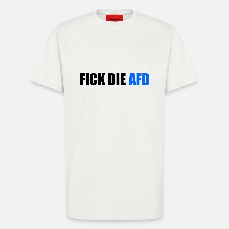Fick die afd - T-Shirt - made by SPREAD - OFF WHITE