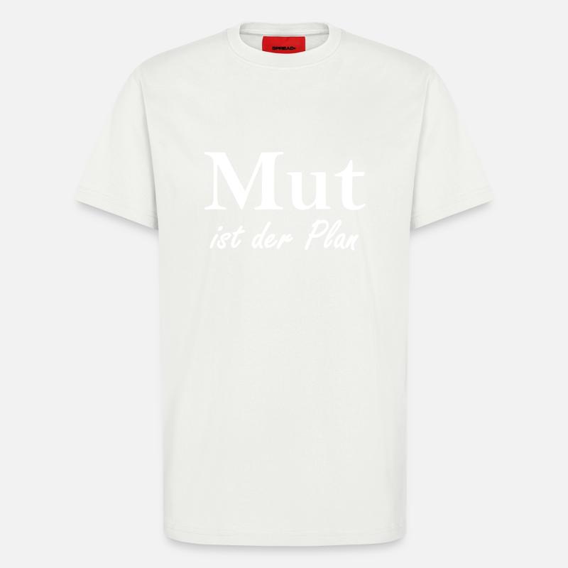 Mut ist der Plan - T-Shirt - made by SPREAD - OFF WHITE