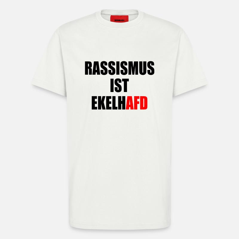 rassismus ist ekelhafd - T-Shirt - made by SPREAD - OFF WHITE