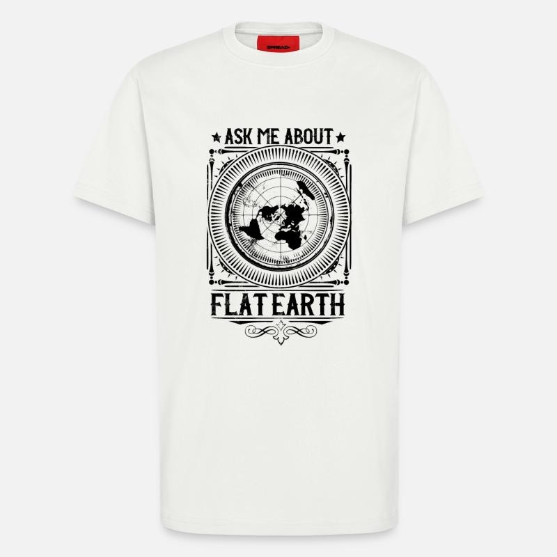 Ask me about #flatearth - Flache Erde - T-Shirt - made by SPREAD - OFF WHITE
