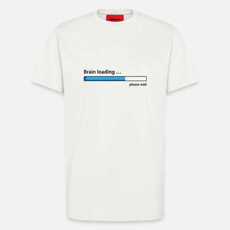 Brain loading please wait - T-Shirt - made by SPREAD - OFF WHITE