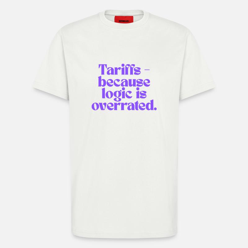 Zölle – weil Logik überbewertet wird! - T-Shirt - made by SPREAD - OFF WHITE