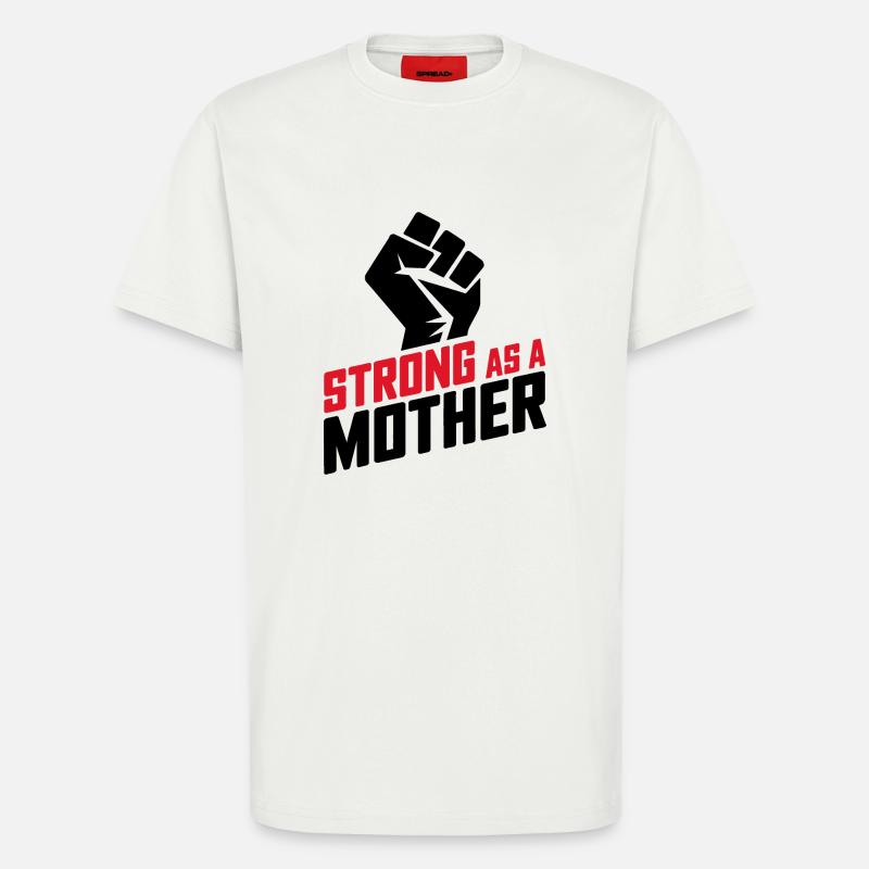 Stark wie eine Mutter - T-Shirt - made by SPREAD - OFF WHITE