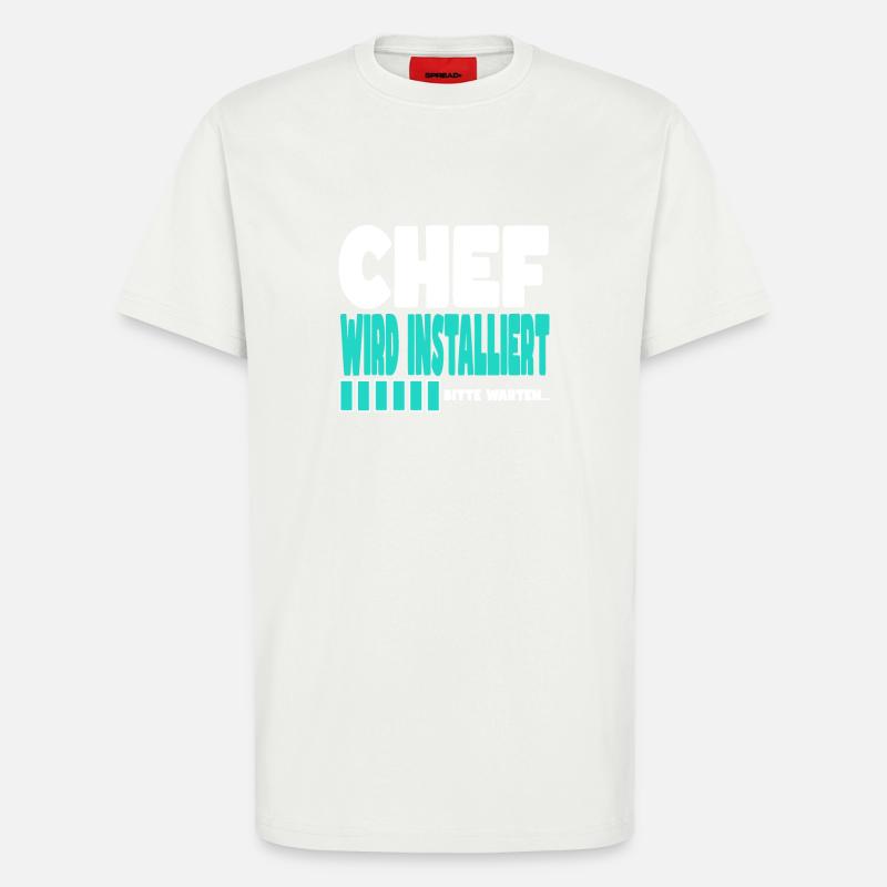 Chef wird installiert - T-Shirt - made by SPREAD - OFF WHITE