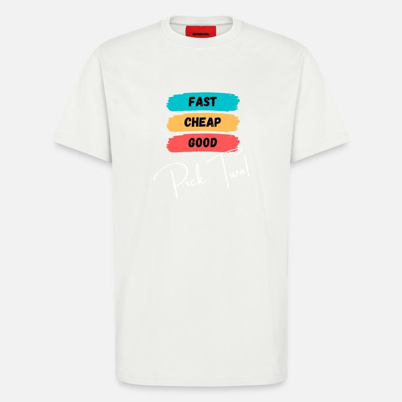 Fast, cheap, good - pick two! - T-Shirt - made by SPREAD - undefined