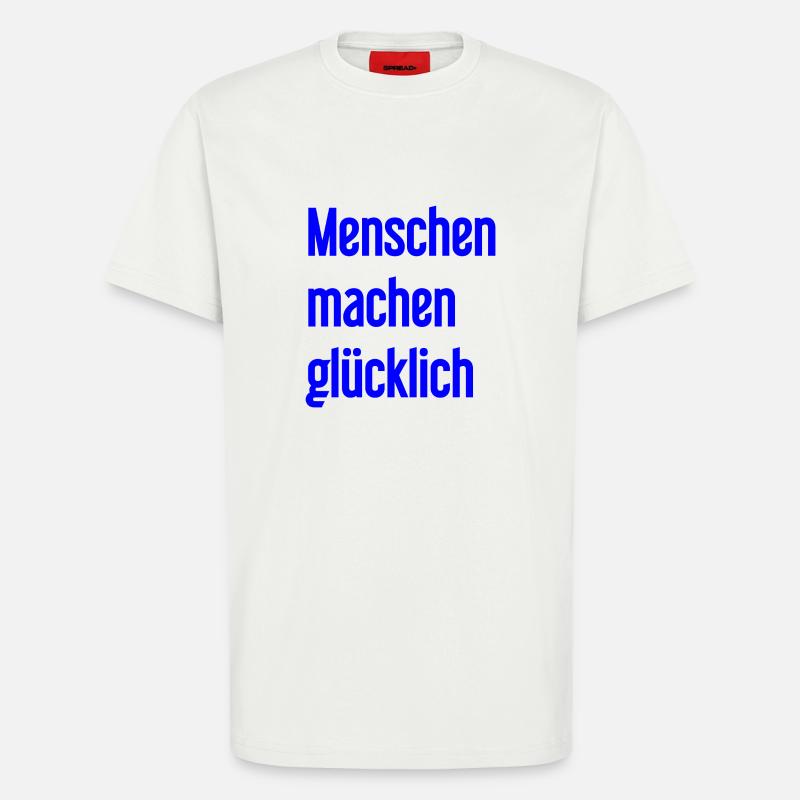 Menschen machen glücklich – Positives Statement - T-Shirt - made by SPREAD - OFF WHITE