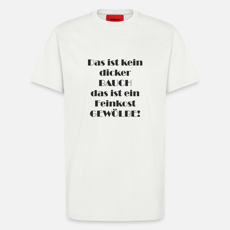 Das ist kein Bauch - T-Shirt - made by SPREAD - OFF WHITE