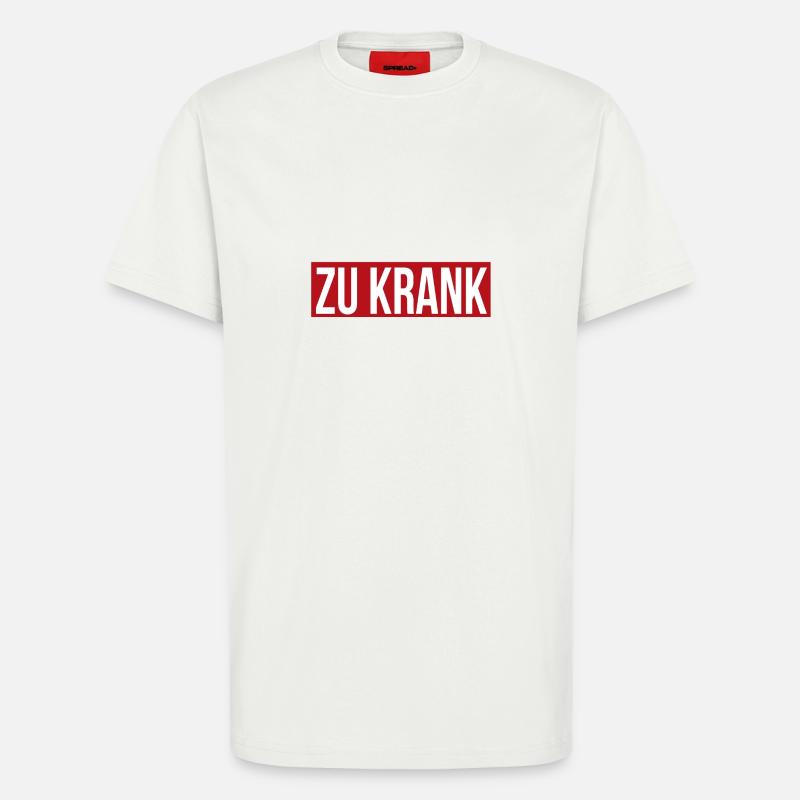 zu krank - T-Shirt - made by SPREAD - OFF WHITE