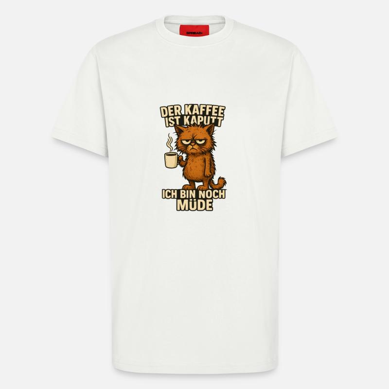 Ich bin müde Kaffee Spruch - T-Shirt - made by SPREAD - OFF WHITE