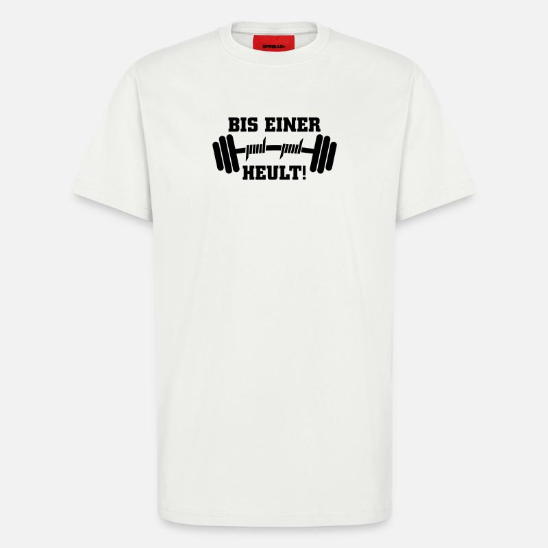 Bis einer heult Hantel - T-Shirt - made by SPREAD - OFF WHITE