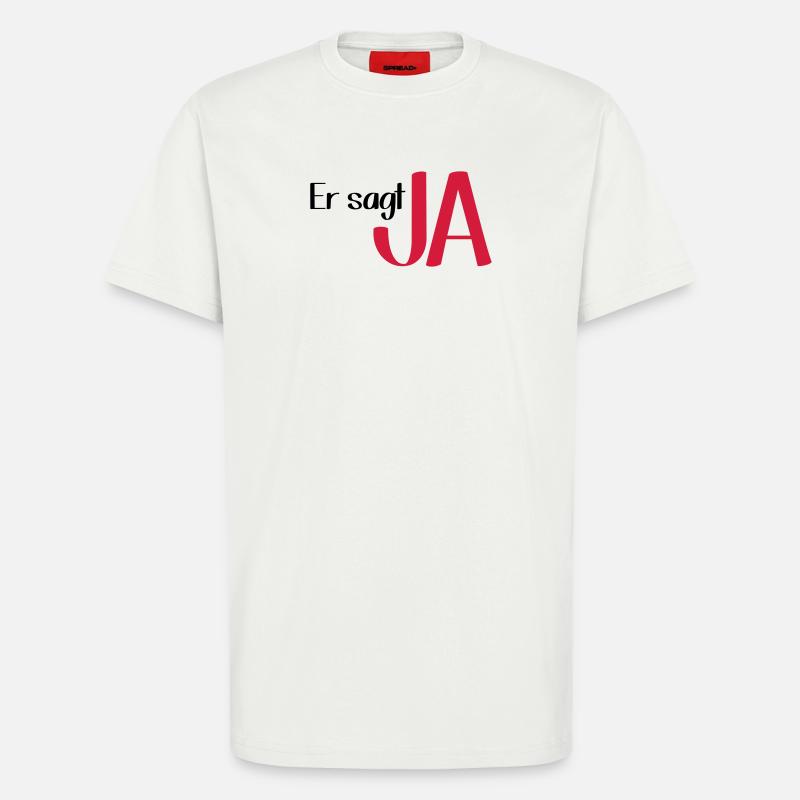 Er sagt Ja - Bräutigam - Junggesellenabschied - T-Shirt - made by SPREAD - OFF WHITE