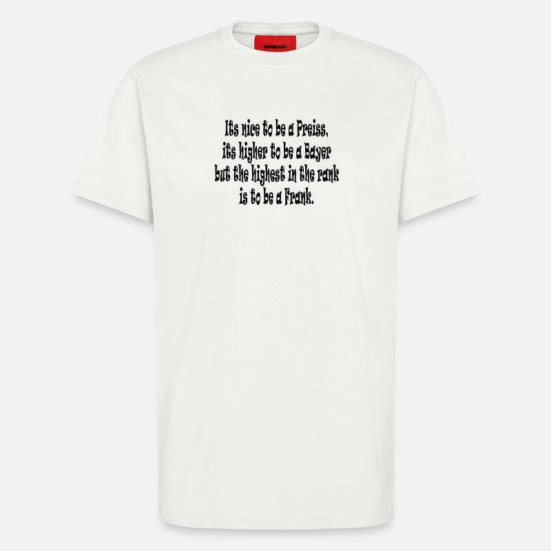 Its nice to be a Preiss ... - T-Shirt - made by SPREAD - OFF WHITE