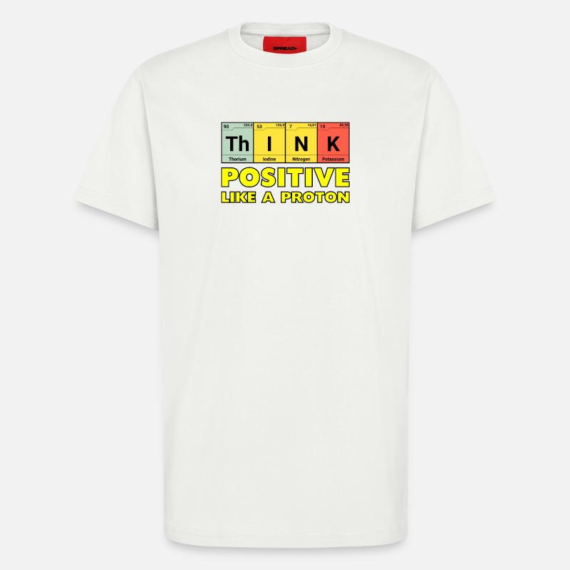 Denke Positiv, wie ein Proton - T-Shirt - made by SPREAD - OFF WHITE