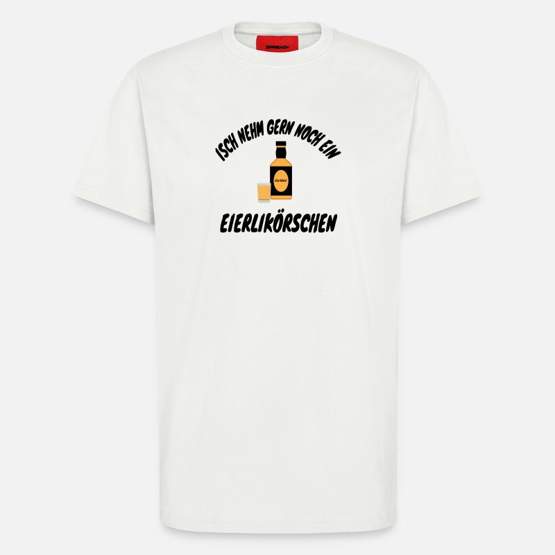 Isch nehm gern noch ein Eierlikörschen - T-Shirt - made by SPREAD - OFF WHITE