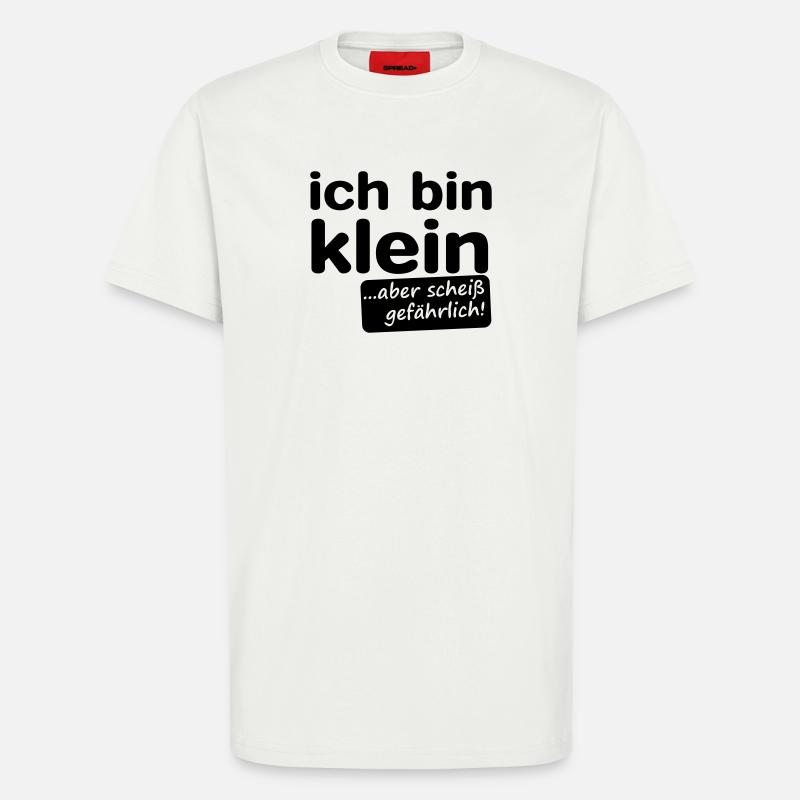 ich bin klein aber scheiß gefährlich! - T-Shirt - made by SPREAD - OFF WHITE