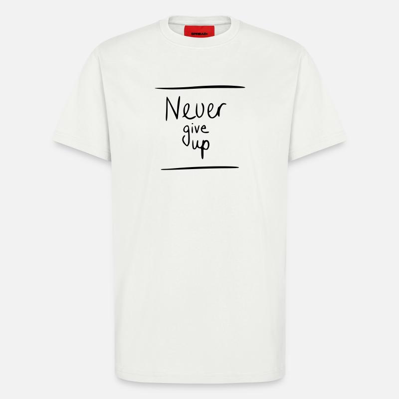 never give up - T-Shirt - made by SPREAD - OFF WHITE