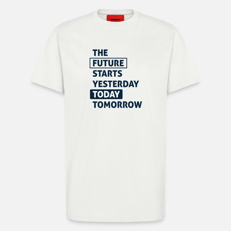 Die Zukunft beginnt heute - T-Shirt - made by SPREAD - OFF WHITE