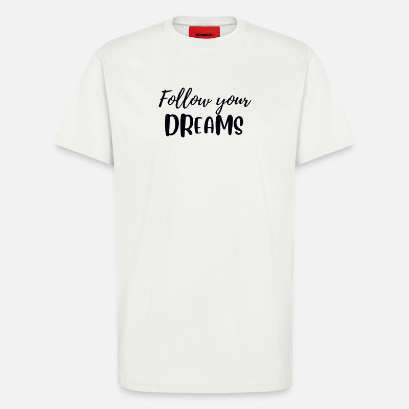 Folge deinen Träumen - T-Shirt - made by SPREAD - OFF WHITE